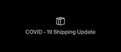 COVID 19 Shipping Update