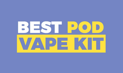What is the Best Pod Kit