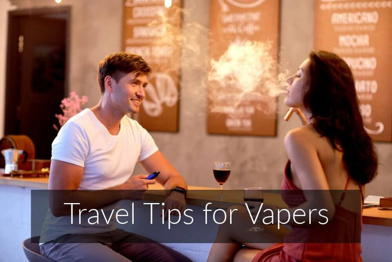 Travel Tips for Vapers